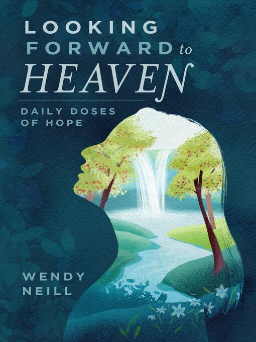 Title details for Looking Forward to Heaven by Wendy Neill - Wait list